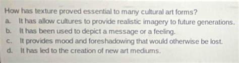 how has texture proved essential to many cultural art forms? exploring the significance of tactile experiences in various cultures