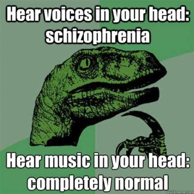 is it normal to hear music in your head all the time? sometimes people also feel like they can hear the voices of their favorite artists playing inside their minds.