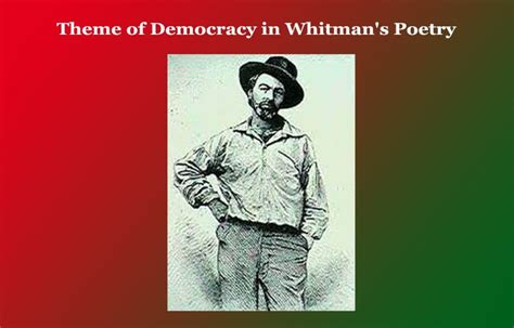 what are some of the characteristics of walt whitman's poetry? in this regard, we can explore how his works reflect the spirit of democracy and the individual's place within it.