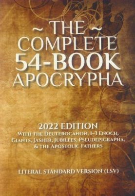 What Are the 54 Books of the Apocrypha: A Multi-Layered Exploration